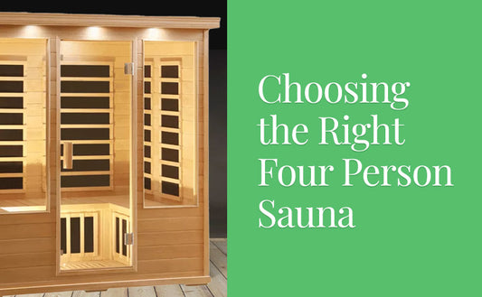 Choosing the Right Four Person Sauna