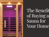 The Benefits of Buying a Sauna for Your Home