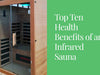 Top Ten Health Benefits of an Infrared Sauna