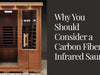 Why You Should Consider a Carbon Fiber Infrared Sauna